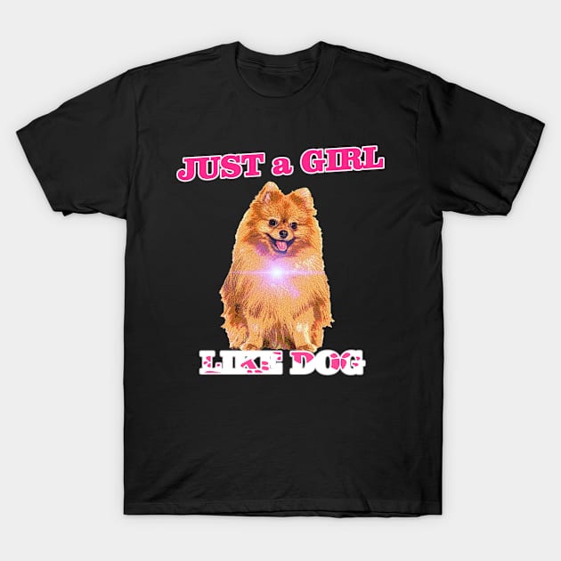 just a girl like dog doglover tshirt T-Shirt by Studio Paman